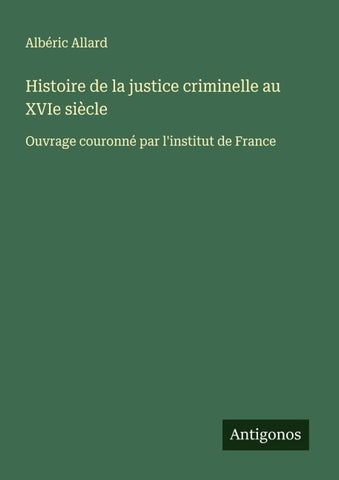 Histoire de la justice criminelle au XVIe siècle