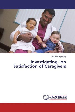Investigating Job Satisfaction of Caregivers