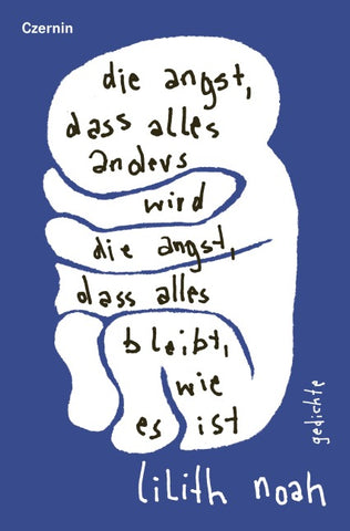 die angst, dass alles anders wird | die angst, dass alles bleibt, wie es ist