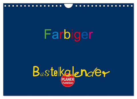 Farbiger Bastelkalender (Wandkalender 2027 DIN A4 quer), CALVENDO Monatskalender