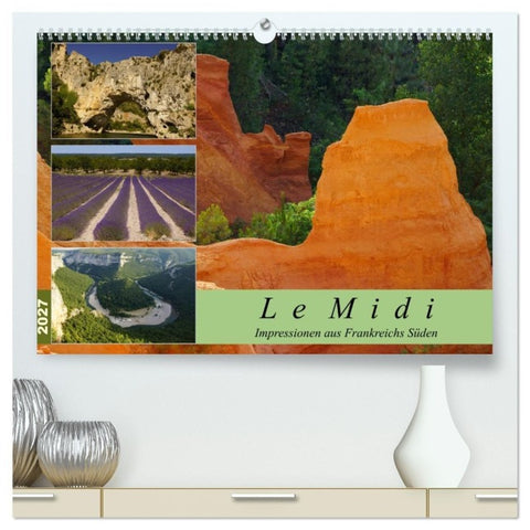 Le Midi - Impressionen aus Frankreichs Süden (hochwertiger Premium Wandkalender 2027 DIN A2 quer), Kunstdruck in Hochglanz