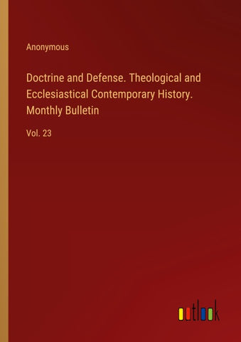 Doctrine and Defense. Theological and Ecclesiastical Contemporary History. Monthly Bulletin