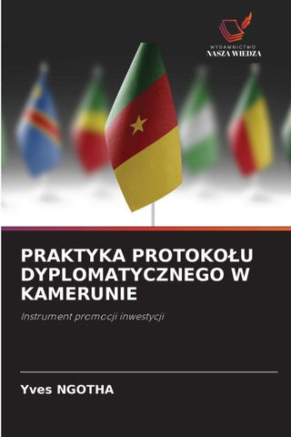 PRAKTYKA PROTOKO¿U DYPLOMATYCZNEGO W KAMERUNIE