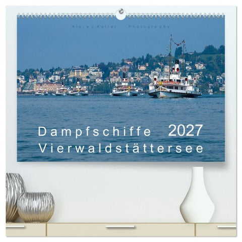 Dampfschiffe Vierwaldstättersee (hochwertiger Premium Wandkalender 2027 DIN A2 quer), Kunstdruck in Hochglanz