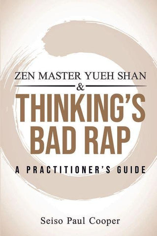 ZEN Master Yueh Shan & Thinking's Bad Rap