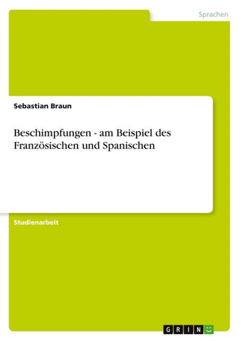 Beschimpfungen - am Beispiel des Französischen und Spanischen