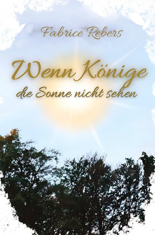 Wenn Könige die Sonne nicht sehen