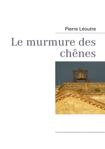 Le murmure des chênes