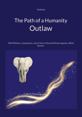 The Path of a Humanity Outlaw