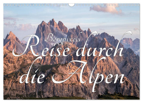 Bergpixel´s Reise durch die Alpen (Wandkalender 2026 DIN A3 quer), CALVENDO Monatskalender