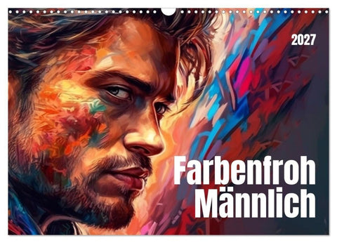Farbenfroh Männlich (Wandkalender 2027 DIN A3 quer), CALVENDO Monatskalender
