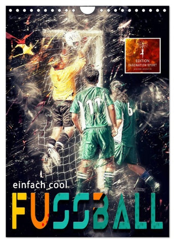 Fussball - einfach cool (Wandkalender 2027 DIN A4 hoch), CALVENDO Monatskalender
