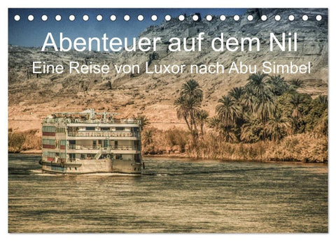Abenteuer auf dem Nil. Eine Reise von Luxor nach Abu Simbel (Tischkalender 2027 DIN A5 quer), CALVENDO Monatskalender