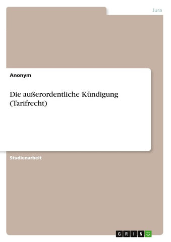 Die außerordentliche Kündigung (Tarifrecht)
