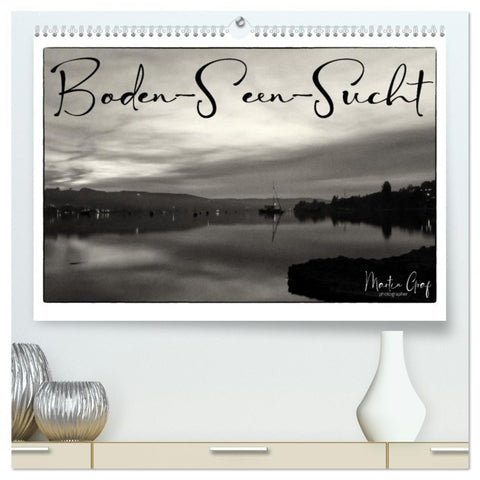 Boden-Seen-Sucht (hochwertiger Premium Wandkalender 2026 DIN A2 quer), Kunstdruck in Hochglanz