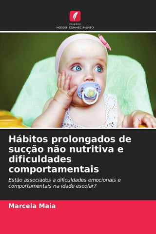 Hábitos prolongados de sucção não nutritiva e dificuldades comportamentais