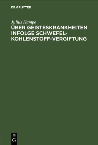 Über Geisteskrankheiten infolge Schwefelkohlenstoff-Vergiftung
