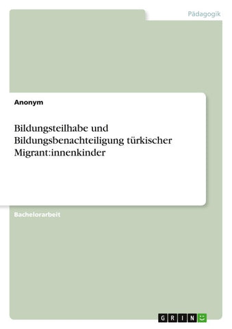Bildungsteilhabe und Bildungsbenachteiligung türkischer Migrant:innenkinder