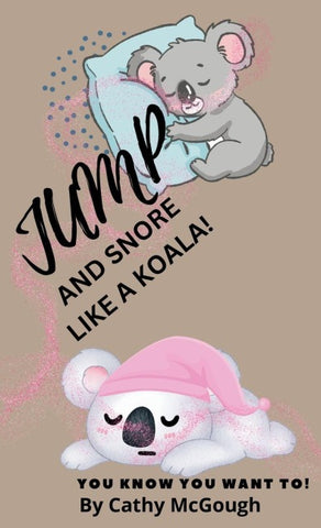JUMP AND SNORE LIKE A KOALA! HARDCOVER EDITION BOOK 9 JUMP SERIES