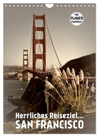 Herrliches Reiseziel... SAN FRANCISCO (Wandkalender 2027 DIN A4 hoch), CALVENDO Monatskalender