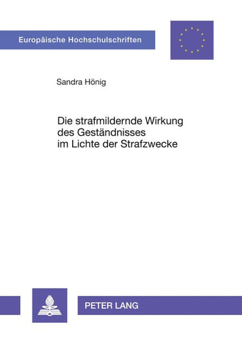 Die strafmildernde Wirkung des Geständnisses im Lichte der Strafzwecke