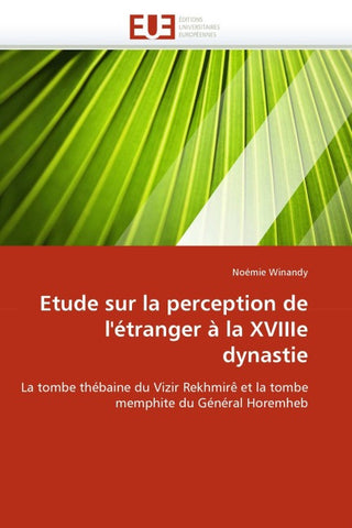 Etude sur la perception de l''étranger à la XVIIIe dynastie