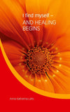 I find myself - AND HEALING BEGINS