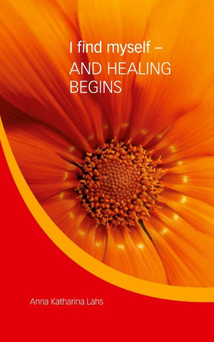 I find myself - AND HEALING BEGINS