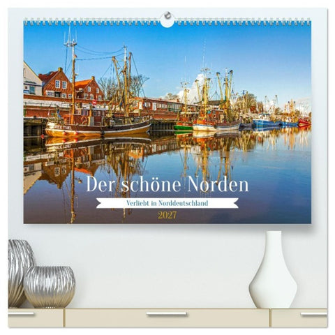 Der schöne Norden Deutschlands (hochwertiger Premium Wandkalender 2027 DIN A2 quer), Kunstdruck in Hochglanz