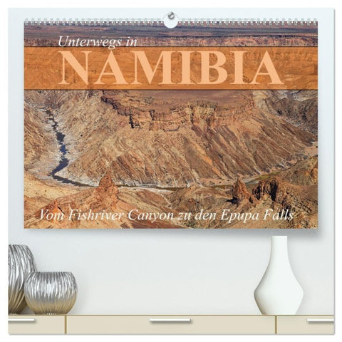 Unterwegs in Namibia- vom Fishriver zu den Epupa Falls (hochwertiger Premium Wandkalender 2027 DIN A2 quer), Kunstdruck in Hochglanz