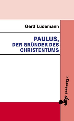 Paulus, der Gründer des Christentums