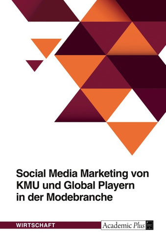 Social Media Marketing von KMU und Global Playern in der Modebranche