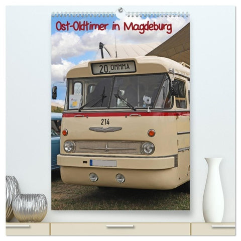 Ost-Oldtimer in Magdeburg (hochwertiger Premium Wandkalender 2027 DIN A2 hoch), Kunstdruck in Hochglanz