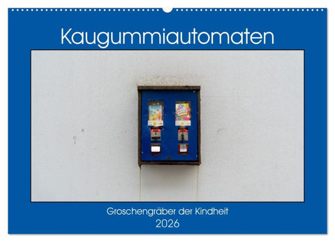 Kaugummiautomaten (Wandkalender 2026 DIN A2 quer), CALVENDO Monatskalender