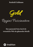 Gold, Ragins Faszination
