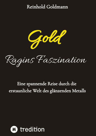 Gold, Ragins Faszination