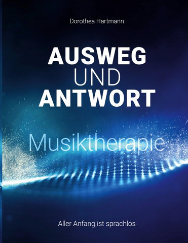 Ausweg und Antwort - Musiktherapie