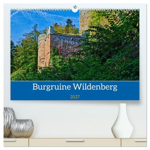 Burg Wildenberg (hochwertiger Premium Wandkalender 2027 DIN A2 quer), Kunstdruck in Hochglanz