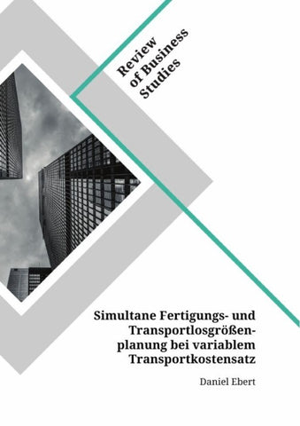 Simultane Fertigungs- und Transportlosgrößenplanung bei variablem Transportkostensatz