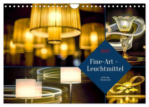 Fine-Art - Leuchtmittel (Wandkalender 2027 DIN A4 quer), CALVENDO Monatskalender