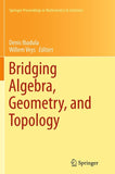 Bridging Algebra, Geometry, and Topology