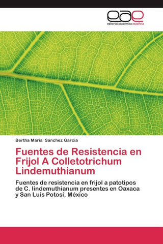 Fuentes de Resistencia en Frijol A Colletotrichum Lindemuthianum