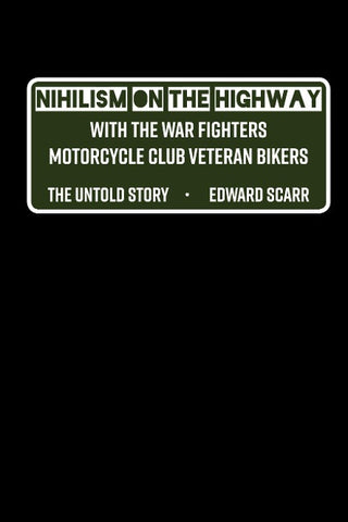 Nihilism on the Highway with the War Fighters Motorcycle Club Veteran Bikers