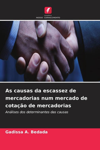 As causas da escassez de mercadorias num mercado de cotação de mercadorias