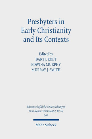 Presbyters in Early Christianity and Its Contexts
