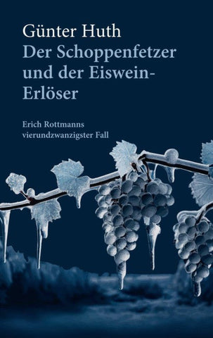 Der Schoppenfetzer und der Eiswein-Erlöser