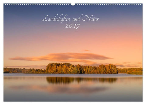 Landschaften und Natur 2027 (Wandkalender 2027 DIN A2 quer), CALVENDO Monatskalender