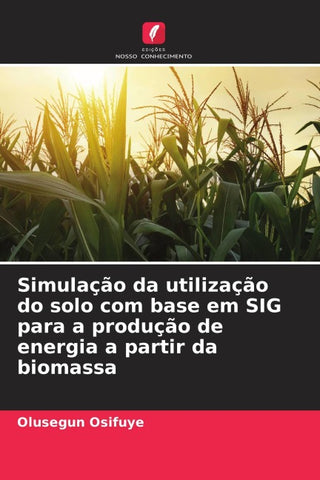 Simulação da utilização do solo com base em SIG para a produção de energia a partir da biomassa