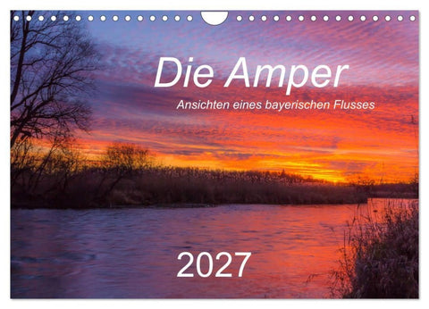 Die Amper - Ansichten eines bayerischen Flusses (Wandkalender 2027 DIN A4 quer), CALVENDO Monatskalender