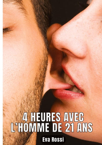 4 HEURES AVEC L'HOMME DE 21 ANS